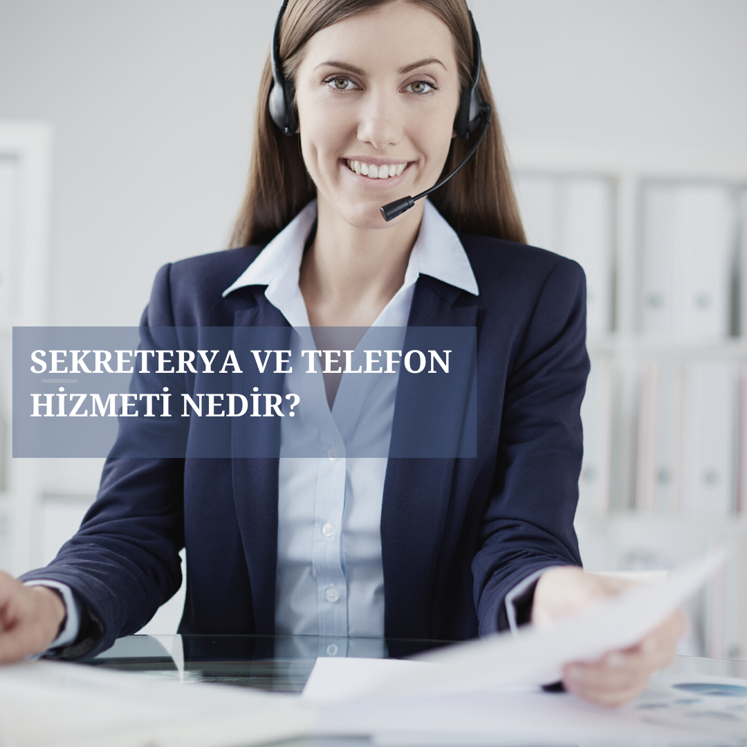 SEKRETERYA VE TELEFON HİZMETİ NEDİR?